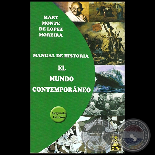 MANUAL DE HISTORIA: EL MUNDO CONTEMPORÁNEO - Por MARY MONTE DE LÓPEZ MOREIRA - Año 2013